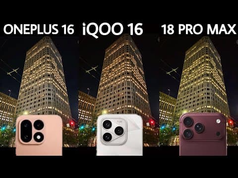 OnePlus 16 VS iQoo 16 VS iPhone 18 Pro Max Camera Test