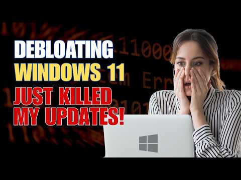 Debloating Windows 11 Just KILLED My Updates…