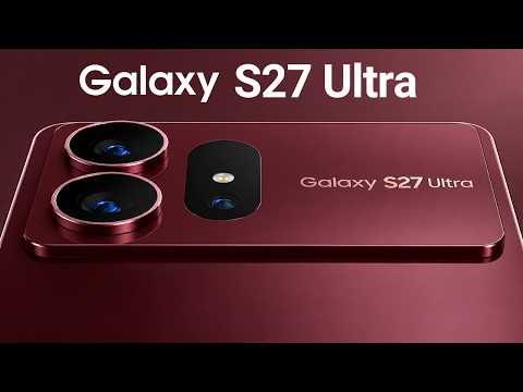 Samsung Galaxy S27 Ultra - LEAKS ARE GETTING CRAZY!
