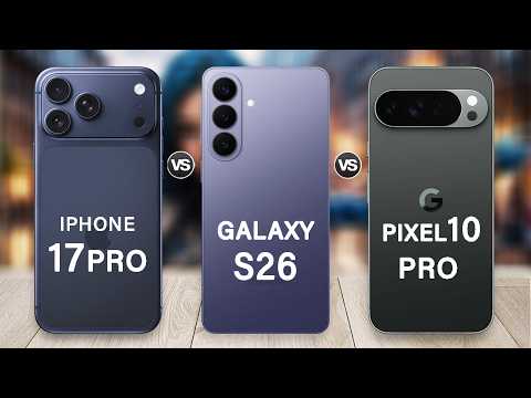 Samsung S26 Vs iPhone 17 Pro Vs Pixel 10 Pro | Which is the Best Choice?