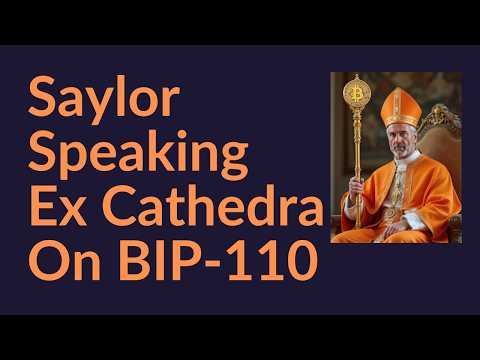 Michael Saylor Speaking Ex Cathedra (BIP-110)
