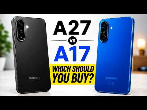 Samsung Galaxy A27 vs Galaxy A17: Don't Buy Until You Watch This!