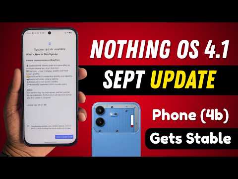 Nothing OS 4.1 September Update for Phone (4b) – What's New? 📲