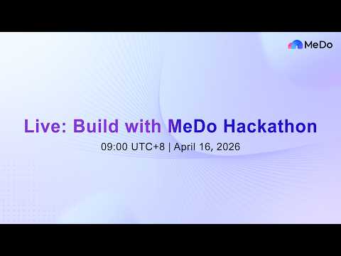 Building with MeDo Hackathon Livestream