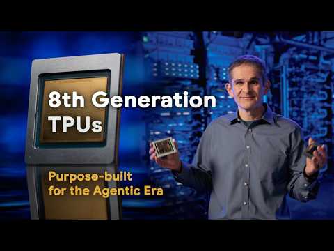 Google TPU 8t and TPU 8i: Purpose-built for the Agentic Era
