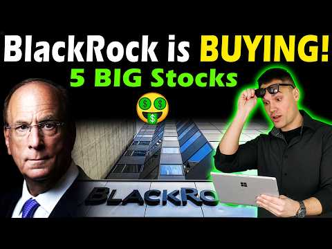 5 Stocks BlackRock is BUYING NOW!