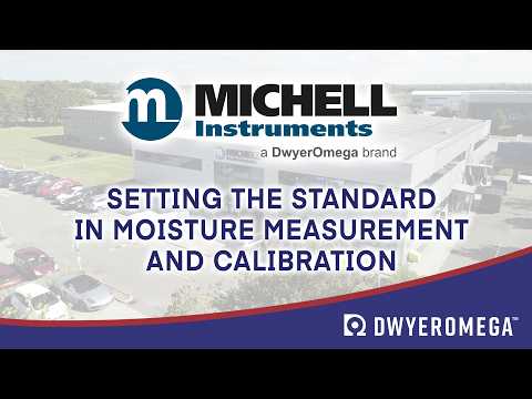 Michell Instruments - Setting the Standard for Moisture Measurement and Calibration