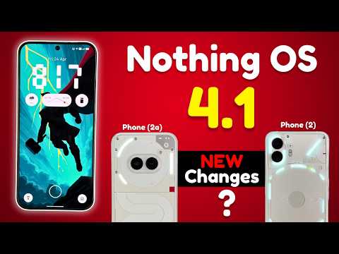 Nothing OS 4.1 on Phone (2a) and Phone (2) — All Changes!🔥