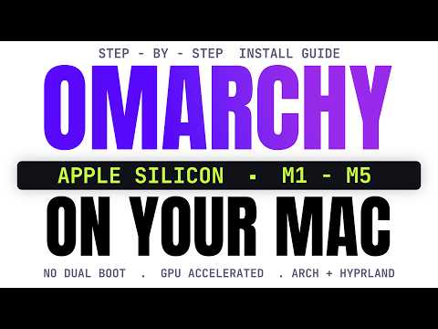 How to Install Omarchy on Mac (Apple Silicon M1–M5) // Hyprland in Minutes!