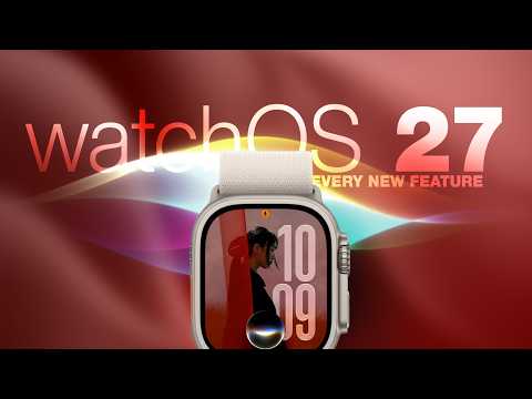 watchOS 27 Hands-On: New Features You NEED to Know