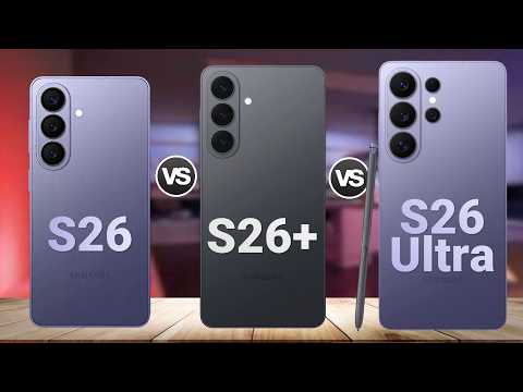 Samsung Galaxy S26 vs S26+ vs S26 Ultra – S26 Series Compared!