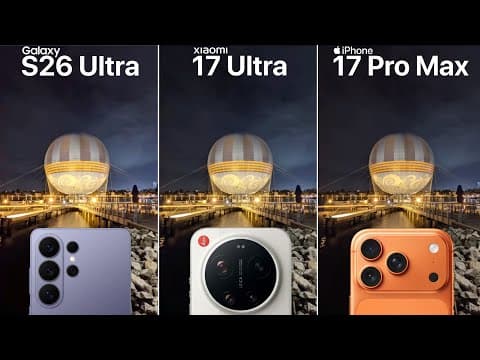 Samsung Galaxy S26 Ultra VS Xiaomi 17 Ultra VS iPhone 17 Pro Max Camera Test Comparison