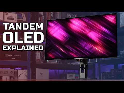 Tandem OLEDs Explained - The Future Of Gaming Monitors?