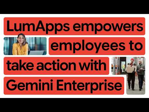 New Way Now: LumApps unifies the workplace by bringing its agents into Gemini Enterprise