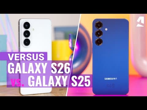 Samsung Galaxy S26 vs S25: Which one to get?