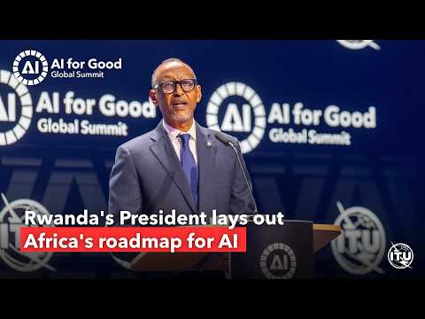 Presidential address at the AI for Good Global Summit | President Paul Kagame
