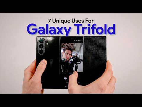 Galaxy Z Trifold - 7 Unique Ways To Use It