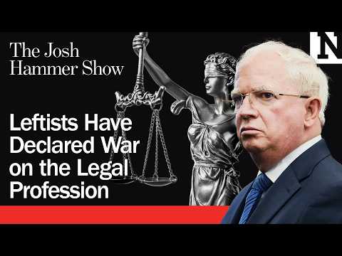 Leftists Have Declared War on the Legal Profession