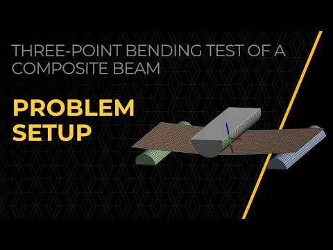 Three-point bending test of a composite beam - Problem Setup - Lesson 2