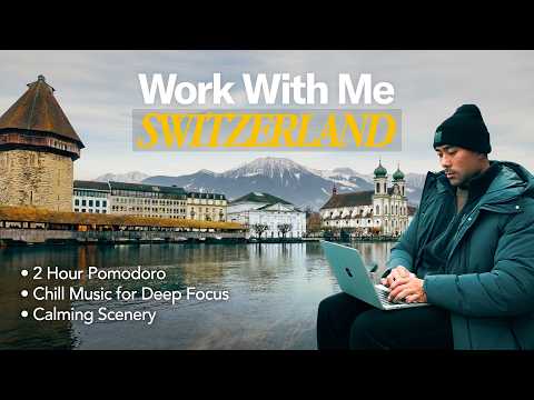 Work With Me (2 Hour Pomodoro) Deep Focus in Breathtaking Switzerland