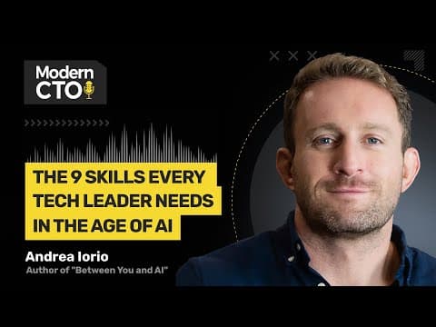 The 9 Skills Every Tech Leader Needs in the Age of AI with Andrea Iorio