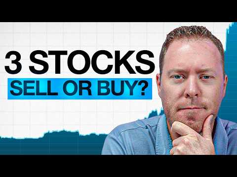 Time to SELL These 3 Stocks   or BUY MORE?