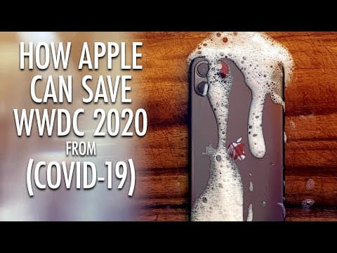 How Apple Can Save WWDC 2020 (Coronavirus / COVID-19)