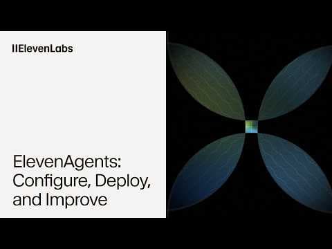 ElevenAgents: Configure, Deploy, and Improve AI agents at scale