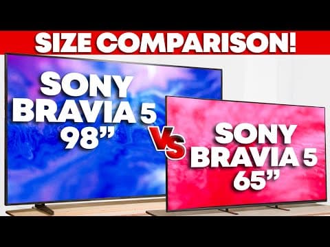 Sony BRAVIA 5 65-inch vs 98-inch: Is Bigger Actually Better?