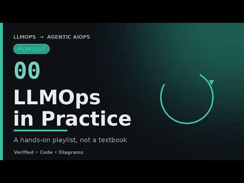 LLMOps → Agentic AIOps: Start Here (Playlist Intro)
