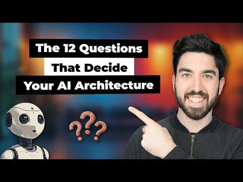 The 12 Questions That Decide Your AI Architecture