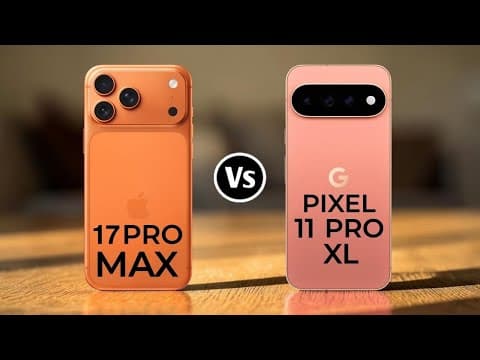 iPhone 17 Pro Max Vs Google Pixel 11 Pro XL