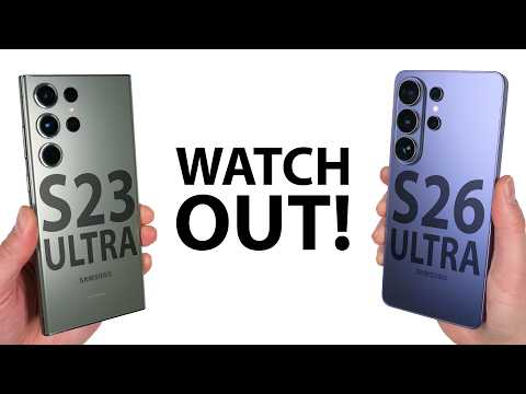 Galaxy S26 Ultra vs S23 Ultra - Don't Make This Mistake!