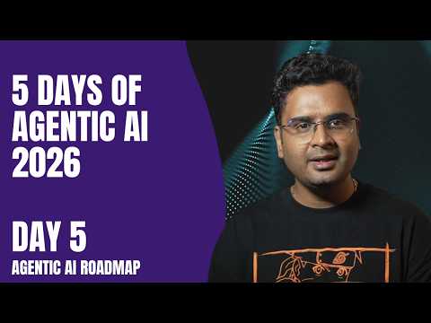 5 Days of Agentic AI 2026 - Day 5 - Agentic AI Roadmap