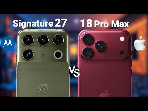 iPhone 18 Pro Max VS Motorola Signature 27