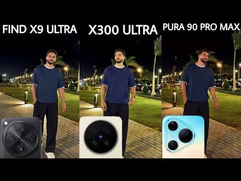 Oppo Find X9 Ultra VS Vivo X300 Ultra VS Huawei Pura 90 Pro Max Camera Test