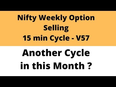 Nifty Weekly Option Selling | Another Cycle in This Month | 15 min Cycle | V57