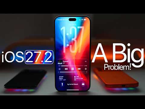 iOS 27.2 - A Big Problem!