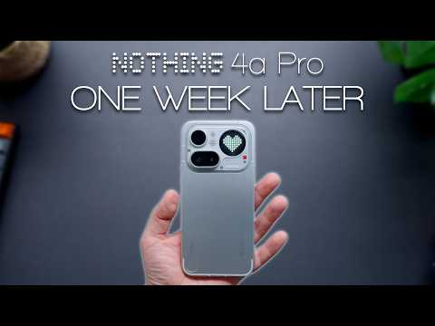 Nothing 4a Pro One Week Later - A Phone Unlike Any Other!!
