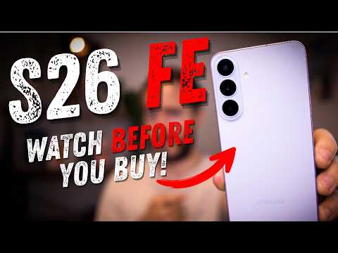 Galaxy S26 FE: Watch BEFORE You Buy!