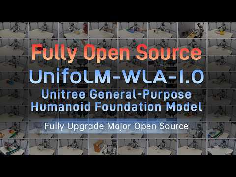 Unitree General-Purpose Humanoid Foundation Model Fully Upgrade Major Open Source