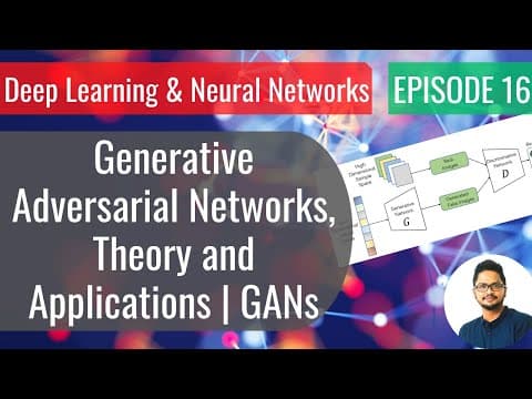 Deep Learning Ep16 - Generative Adversarial Networks, Theory and Applications | GANs | Generative AI