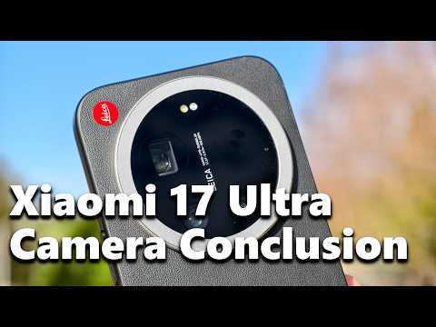 Xiaomi 17 Ultra Camera Conclusion: Worthy of the Leica Red Dot?