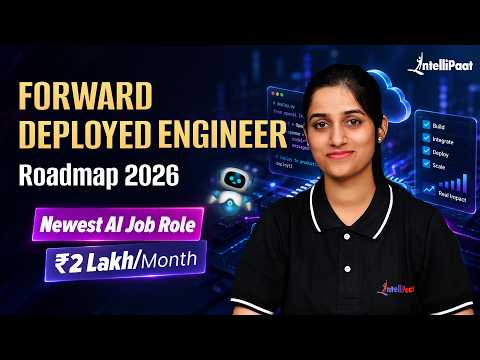 🔥 Forward Deployed Engineer Roadmap 2026 | How to Become a Forward Deployed Engineer | Intellipaat