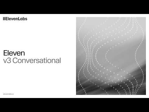 Eleven v3 Conversational is Now Generally Available
