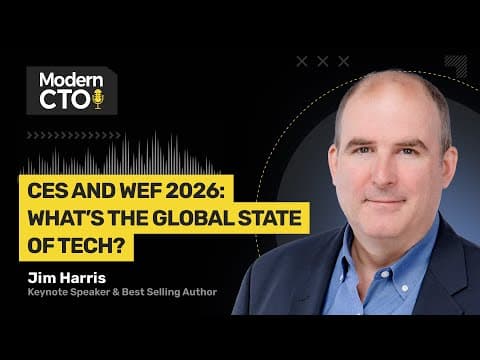 CES and WEF 2026: What’s the Global State of Tech? with Jim Harris