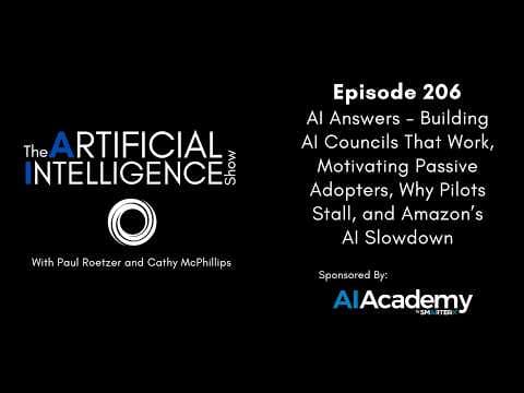Ep. 206: What NOT to Automate, Human-First AI Training & Amazon’s AI Slowdown