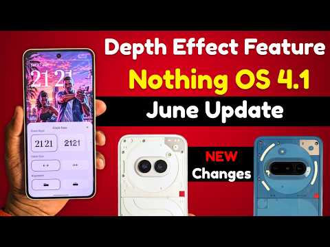 Nothing OS 4.1 June Update: Depth Effect Feature for Phone (2a) & (3a) Series! 🚀