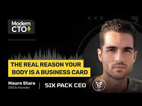 The Real Reason Your Body Is a Business Card with Mauro Stara, Six Pack CEO