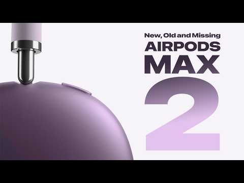 Apple AirPods Max 2: What's New, What's Old and What's Still Missing.